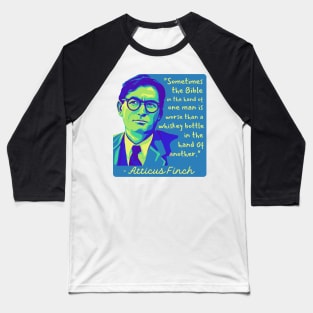 Atticus Finch Quote Baseball T-Shirt